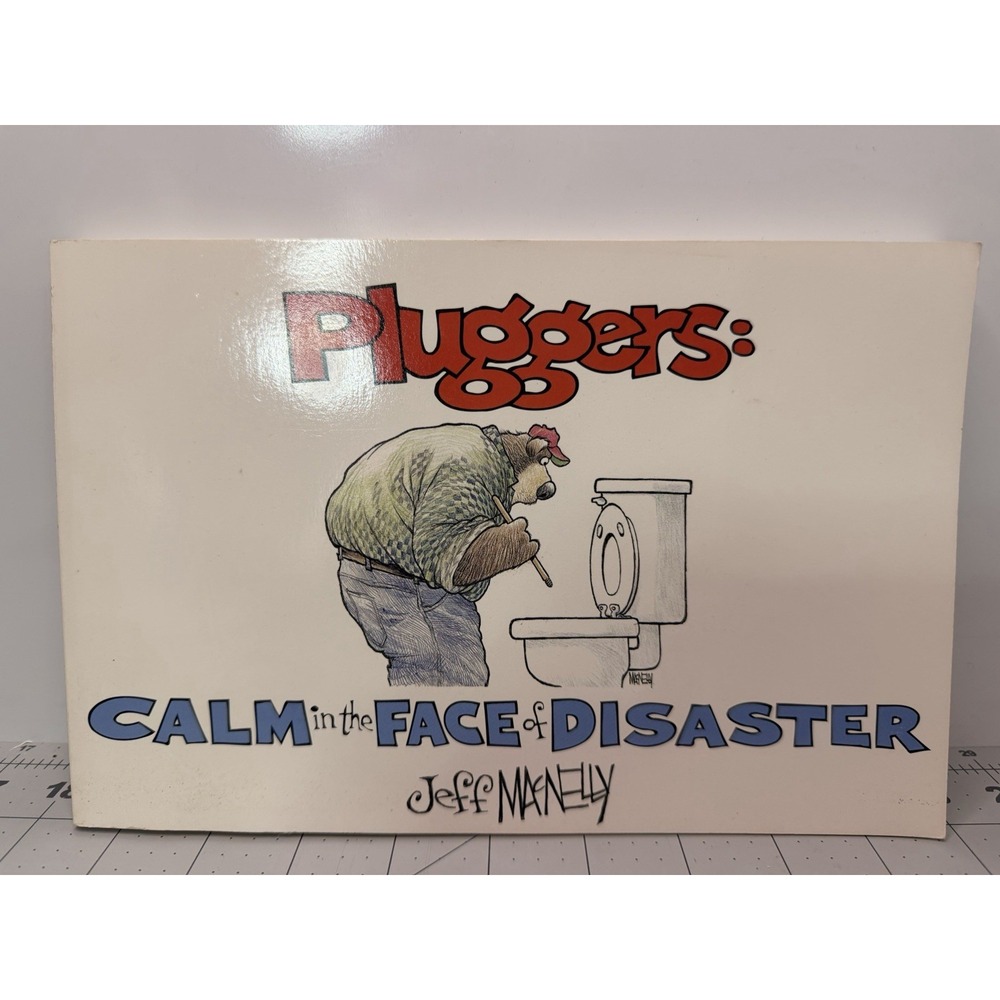 Pluggers: Calm In The Face Of Disaster by Jeff MacNelly 1st Edition